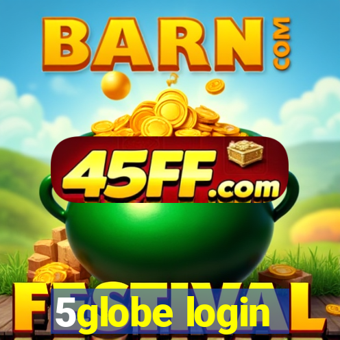 5globe login